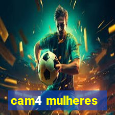cam4 mulheres